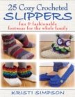 Image for 25 cozy crocheted slippers  : fun &amp; fashionable footwear for the whole family