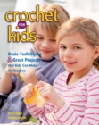 Image for Crochet for kids  : basic techniques and great projects that kids can make themselves
