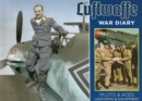 Image for Luftwaffe war diary  : pilots &amp; uniforms, aircraft &amp; equipment
