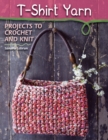 Image for T-shirt yarn  : projects to crochet and knit