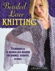 Image for Beaded lace knitting  : techniques and 24 beaded lace designs for shawls, scarves &amp; more