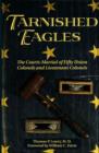Image for Tarnished eagles  : the courts-martial of fifty Union colonels and lieutenant colonels