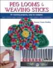 Image for Peg looms and weaving sticks  : 21 weaving projects, easy to complex
