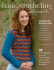 Image for Basic crocheting and projects  : 20 skill building projects from shawls and scarves to bags and blankets