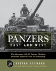 Image for Panzers East and West  : the German 10th SS Panzer Division from the Eastern Front to Normandy