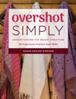 Image for Overshot Simply : Understanding the Weave Structure 38 Projects to Practice Your Skills