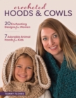 Image for Crocheted hoods and cowls  : 20 enchanting designs for women, 7 adorable animal hoods for kids