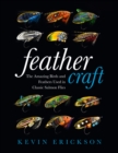 Image for Feather craft  : the amazing birds and feathers used in classic salmon flies