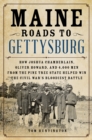 Image for Maine Roads to Gettysburg
