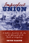Image for Imperfect Union : A Father&#39;s Search for His Son in the Aftermath of the Battle of Gettysburg