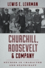 Image for Churchill, Roosevelt &amp; Company : Studies in Character and Statecraft