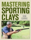 Image for Mastering sporting clays