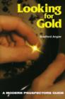 Image for Looking for Gold : The Modern Prospector&#39;s Handbook