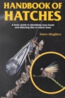 Image for Handbook of Hatches : Basic Guide to Identifying Trout Foods and Selecting Flies to Match Them