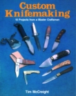 Image for Custom Knifemaking : 10 Projects from a Master Craftsman
