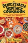 Image for The Pennsylvania Heritage Cookbook : A Cook&#39;s Tour of Keystone Cultures, Customs and Celebrations