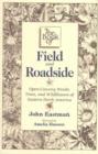 Image for The book of field &amp; roadside  : open-country weeds, trees &amp; wildflowers of eastern North America
