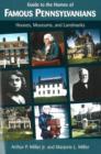 Image for Guide to the homes of famous Pennsylvanians  : houses, museums, and landmarks