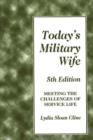 Image for Today&#39;s military wife  : meeting the challenges of service life