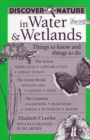 Image for Discover Nature in Water and Wetlands : Things to Know and Things to Do