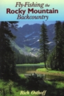 Image for Fly-Fishing the Rocky Mountain Backcountry