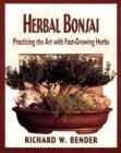 Image for Herbal Bonsai : Practicing the Art with Fast-Growing Herbs