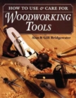 Image for How to Use and Care for Woodworking Tools