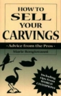 Image for How to Sell Your Carvings : Advice from the Pros