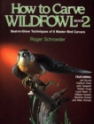 Image for How to Carve Wildfowl : Bk. 2 : Best-in-show Techniques of 8 Master Bird Carvers