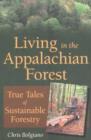 Image for Living in the Appalachian Forest : True Tales of Sustainable Forestry