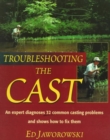 Image for Troubleshooting the Cast : An Expert Dianoses of 32 Common Casting Problems and Shows How to Fix Them