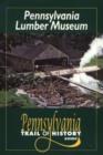Image for Pennsylvania Lumber Museum : Pennsylvania Trail of History Guide