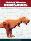 Image for Making Wooden Dinosaurs : Plans and Instructions with Notes on Each Species