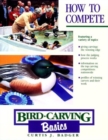 Image for Bird Carving Basics : v.11 : How to Compete