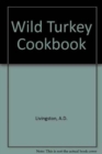 Image for Wild Turkey Cookbook