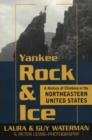 Image for Yankee Rock and Ice : A History of Climbing in the Northeastern United States
