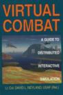 Image for Virtual combat  : a guide to distributed interactive simulation