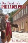 Image for Ben Franklin&#39;s Philadelphia : A Guide