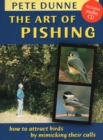 Image for Art of Pishing : How to Attract Birds by Mimicking Their Calls