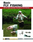 Image for Basic Fly Fishing : All the Skills and Gear You Need to Get Started