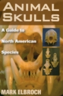 Image for Animal Skulls : A Guide to North American Species