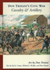 Image for Don Troiani&#39;s Civil War Cavalry &amp; Artillery