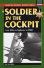 Image for A Soldier in the Cockpit : From Rifles to Typhoons in World War II