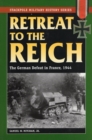 Image for Retreat to the Reich : The German Defeat in France, 1944