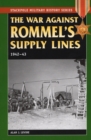 Image for The War Against Rommel&#39;s Supply: 1942-43