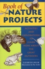 Image for Book of Nature Projects : Activities and Explorations to Learn More About the Great Outdoors