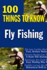 Image for Fly Fishing : 100 Things to Know