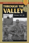 Image for Through the valley  : Vietnam, 1967-68