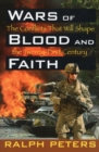 Image for Wars of Blood and Faith : The Conflicts That Will Shape the Twenty-First Century