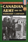 Image for The Canadian Army &amp; Normandy Campaign